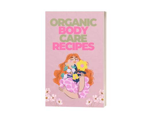 Organic Body Care Recipes -  150+ Natural Herbal Recipes